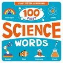 100 First Science Words: STEM Picture Dictionary (First Stem Learning)